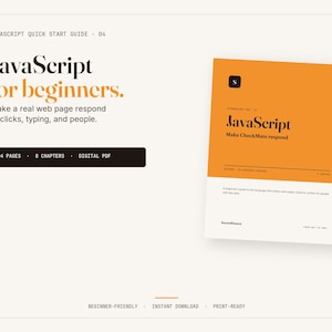May include: A digital PDF guide titled JavaScript for beginners, featuring 24 pages and 8 chapters. The cover is orange and white with black text. It includes the text: Make a real web page respond to clicks, typing, and people. Beginner-friendly.