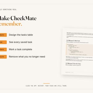 May include: A digital document page titled Make CheckMate remember with the text BUILD SOMETHING REAL. It lists CRUD operations: CREATE Design the tasks table, READ See every saved task, UPDATE Mark a task complete, and DELETE Remove what you no longer need.