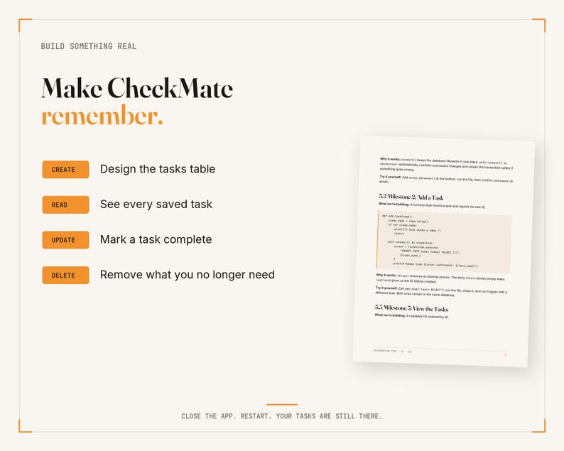 May include: A digital document page titled Make CheckMate remember with the text BUILD SOMETHING REAL. It lists CRUD operations: CREATE Design the tasks table, READ See every saved task, UPDATE Mark a task complete, and DELETE Remove what you no longer need.