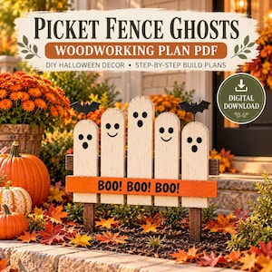 May include: A digital woodworking plan PDF titled Picket Fence Ghosts featuring five white wooden fence slats painted with ghost faces and black bat silhouettes, with an orange horizontal board displaying the text BOO! BOO! BOO!