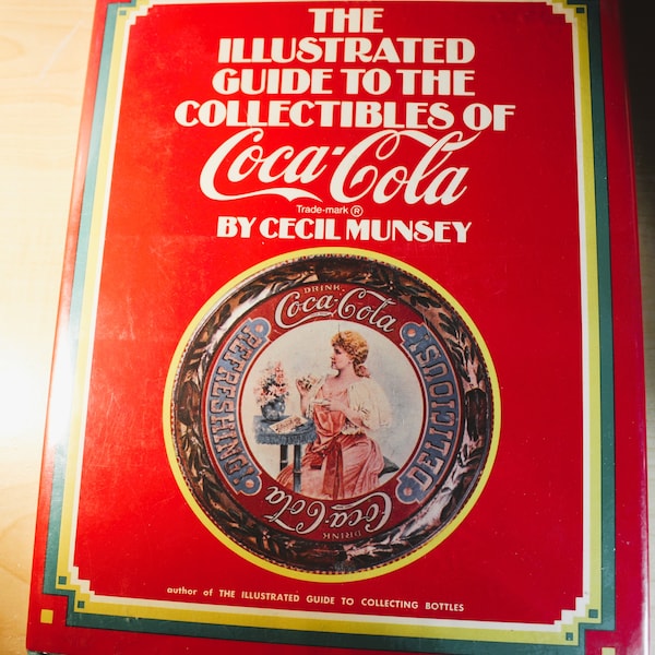 1970's Illustrated Guide to the Collectibles of Coca-Cola by Cecil Munsey