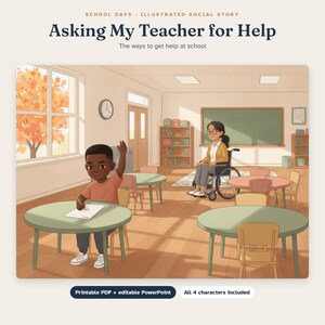 Puede incluir: Una historia social ilustrada titulada Asking My Teacher for Help, que muestra un aula con un estudiante levantando la mano en una mesa redonda y un profesor en silla de ruedas. La imagen incluye estanterías, una pizarra y una ventana.