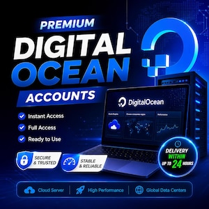 May include: A digital graphic featuring a laptop displaying the DigitalOcean interface next to a server tower. The text reads PREMIUM DIGITAL OCEAN ACCOUNTS, Instant Access, Full Access, Ready to Use, SECURE & TRUSTED, STABLE & RELIABLE, and DELIVERY WITHIN UP TO 24 HOURS.