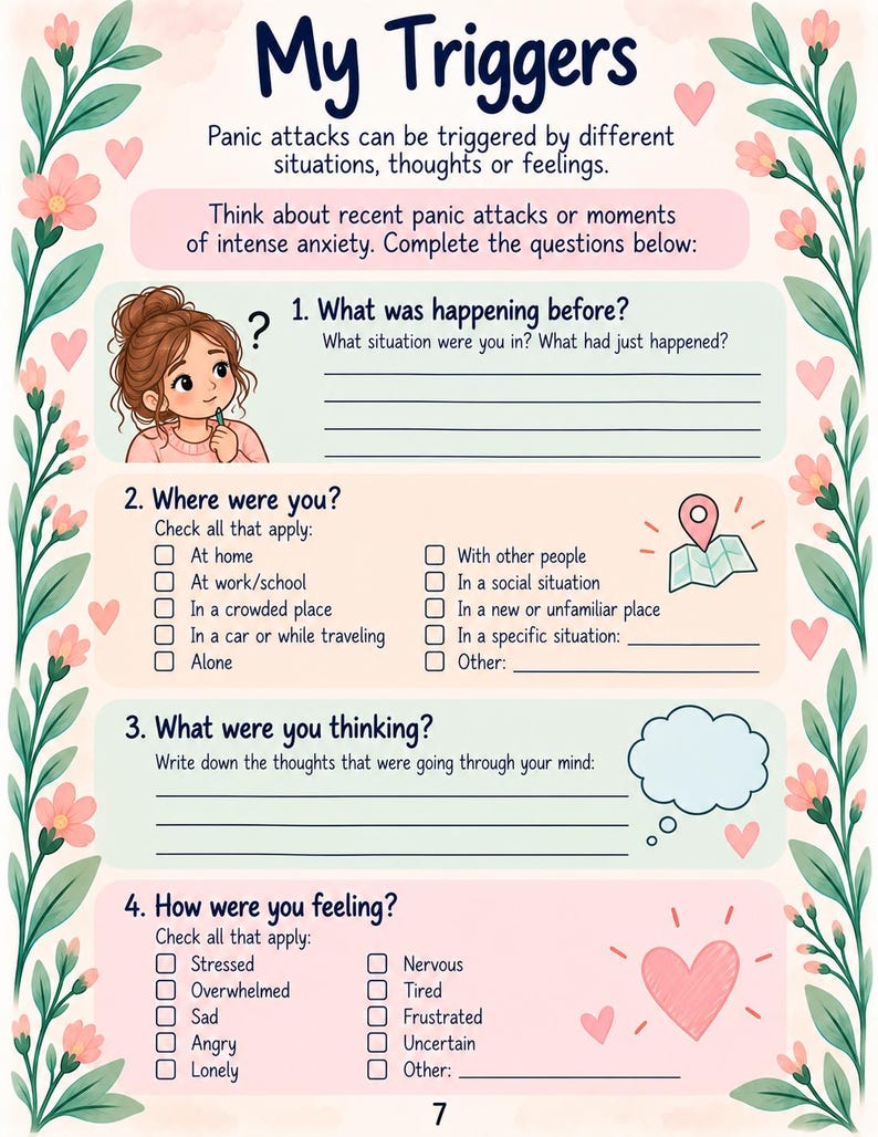 May include: A printable worksheet titled My Triggers with floral borders, featuring four sections to document panic attacks. It includes prompts about situations, locations, thoughts, and feelings, with checkboxes and lines for writing personal responses.