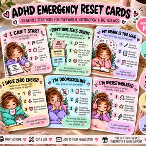 May include: A set of ADHD Emergency Reset Cards featuring 30 strategies for overwhelm, distraction, and big feelings. Each card includes illustrated characters and text such as I Can't Start, Everything Feels Urgent, My Brain Is Too Loud, I Have Zero Energy, I'm Doomscrolling, and I'm Overstimulated.
