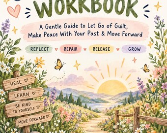 May include: The Self-Forgiveness Workbook cover features a landscape illustration with a dirt path, wildflowers, and a sunrise. Text includes the title, subtitle, the words REFLECT, REPAIR, RELEASE, GROW, and a signpost with HEAL, LEARN, BE KIND TO YOURSELF, MOVE FORWARD.