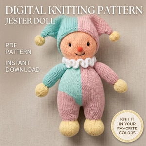 May include: A knitted jester doll featuring a two-toned teal and pink body, a matching jester hat with yellow pom-poms, and a white ruffled collar. Text reads: DIGITAL KNITTING PATTERN JESTER DOLL, PDF PATTERN, INSTANT DOWNLOAD, KNIT IT IN YOUR FAVORITE COLORS.
