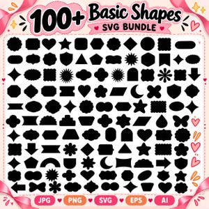 May include: A digital collection titled 100+ Basic Shapes SVG BUNDLE featuring a grid of over one hundred black silhouette shapes including stars, hearts, arrows, shields, and geometric forms, framed by pink ribbons and decorative heart icons.