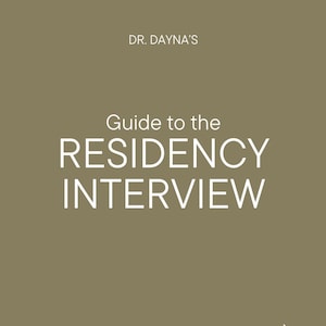 Puede incluir: Una portada de documento digital con un fondo verde oliva apagado que presenta texto blanco que dice DR. DAYNA'S Guide to the RESIDENCY INTERVIEW. La esquina inferior izquierda muestra TT: @dr.dayna e IG: @doctor.dayna, con una flecha blanca abajo.