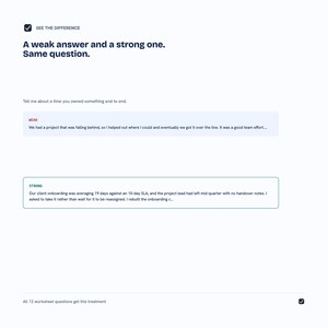 May include: A white educational worksheet page titled SEE THE DIFFERENCE, featuring a comparison between a weak and a strong answer to the question, Tell me about a time you owned something end to end, with text examples and a footer stating All 12 worksheet questions get this treatment.