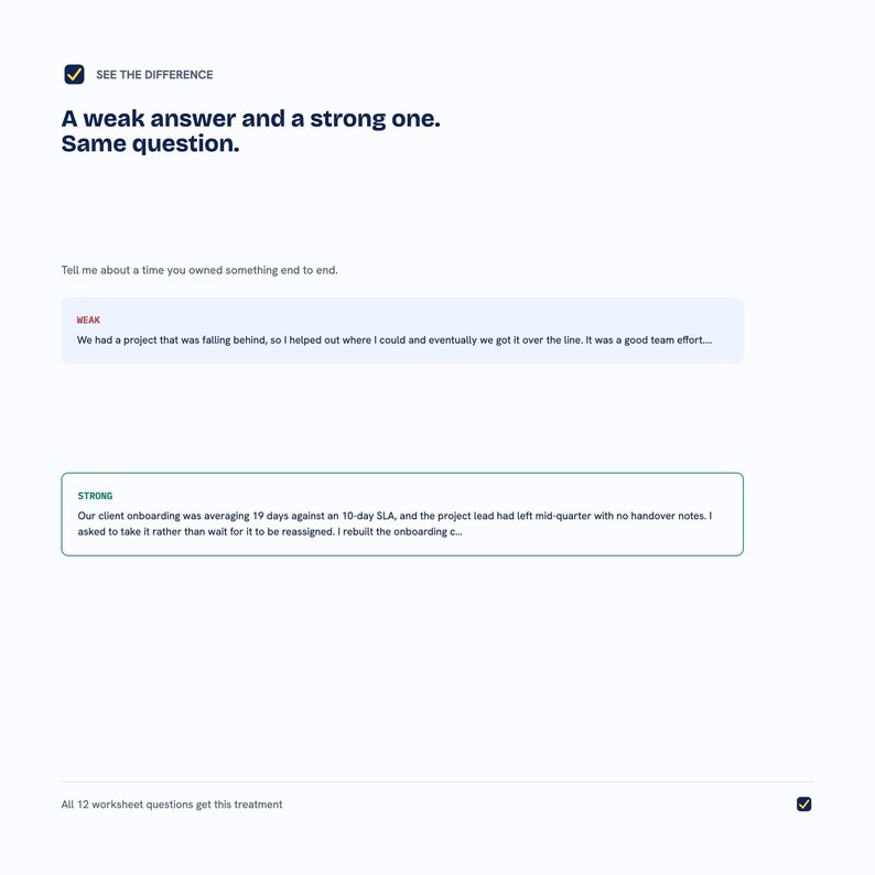 May include: A white educational worksheet page titled SEE THE DIFFERENCE, featuring a comparison between a weak and a strong answer to the question, Tell me about a time you owned something end to end, with text examples and a footer stating All 12 worksheet questions get this treatment.