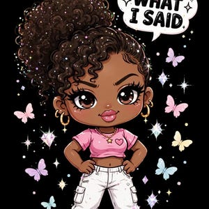 Puede incluir: Una ilustración de dibujos animados de un personaje con cabello oscuro rizado en una coleta alta, vistiendo un top corto rosa con un corazón, pantalones cargo blancos y zapatillas. Un globo de texto dice I SAID WHAT I SAID, rodeado de mariposas.