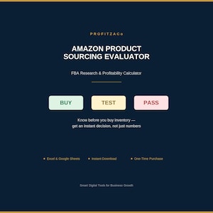 May include: A dark blue digital interface titled Amazon Product Sourcing Evaluator and FBA Research & Profitability Calculator. It features three buttons labeled Buy, Test, and Pass, with text indicating it is for Excel and Google Sheets.
