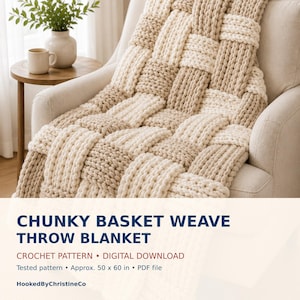 May include: A chunky basket weave throw blanket with a thick, textured pattern in alternating cream and beige yarn. The text reads: CHUNKY BASKET WEAVE THROW BLANKET, CROCHET PATTERN, DIGITAL DOWNLOAD, Tested pattern, Approx. 50 x 60 in, PDF file, HookedByChristineCo.
