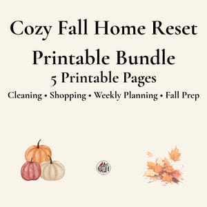 Può includere: Un set stampabile intitolato Cozy Fall Home Reset Printable Bundle 5 Printable Pages, che include categorie per pulizie, shopping, pianificazione settimanale e preparazione autunnale, con illustrazioni ad acquerello di tre zucche e foglie.