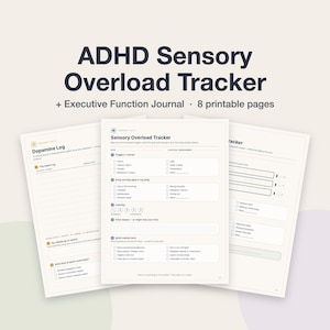 May include: A set of eight printable pages titled ADHD Sensory Overload Tracker and Executive Function Journal. The documents feature black text on white paper with checkboxes, lines for writing, and sections for tracking dopamine and sensory triggers.