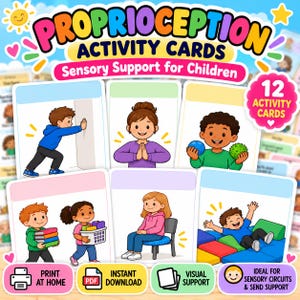 May include: Proprioception Activity Cards set featuring 12 illustrated cards for sensory support. Each card shows a child performing a physical activity like pushing against a wall, holding objects, or sitting on a cushion. Includes digital download.