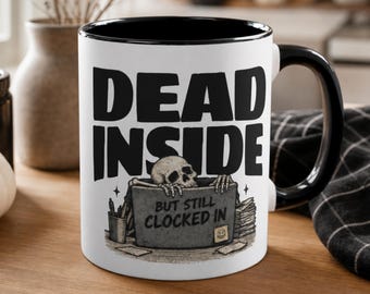 Dead Inside Still Clocked In  Mug, Halloween Skeleton Mug, Funny Spooky Coffee Mug, Sarcastic Autumn Coffee Mug, Halloween Coworker Gift