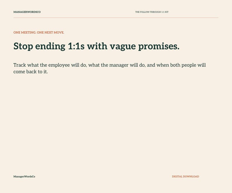 May include: A digital download document titled ManagerWordsCo The Follow-Through 1:1 Kit. It features the text One Meeting. One Next Move. Stop ending 1:1s with vague promises. Track what the employee will do, what the manager will do, and when both people will come back to it.