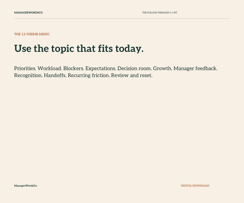 May include: A digital document titled The Follow-Through 1:1 Kit by ManagerWordsCo. It features a 12-theme menu with the heading Use the topic that fits today, followed by a list: Priorities, Workload, Blockers, Expectations, Decision room, Growth, Manager feedback, Recognition, Handoffs, Recurring friction, Review and reset.