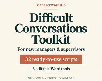 Difficult Conversations Toolkit for New Managers: 32 Scripts and Editable Word Tools