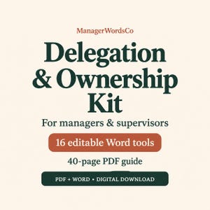 May include: A digital product titled Delegation & Ownership Kit by ManagerWordsCo. The text includes For managers & supervisors, 16 editable Word tools, 40-page PDF guide, and PDF + WORD • DIGITAL DOWNLOAD. The design uses dark green and terracotta text.