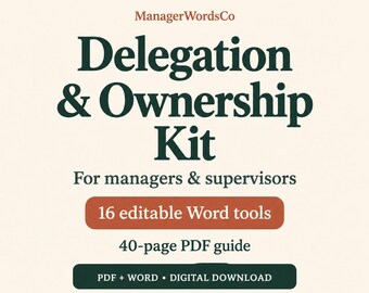 Delegation & Ownership Kit for Managers: 16 Editable Word Tools and PDF Guide