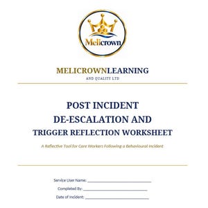 以下が含まれることがあります： POST INCIDENT DE-ESCALATION AND TRIGGER REFLECTION WORKSHEETというタイトルの白い書類。Melicrownのロゴ、MELICROWNLEARNING AND QUALITY LTDというテキスト、サービス利用者名、記入者、インシデント日の記入欄が含まれています。