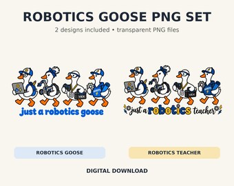 May include: A digital graphic set featuring two rows of four cartoon geese dressed in blue robotics gear, including hats, hoodies, and backpacks. The text reads "ROBOTICS GOOSE PNG SET", "just a robotics goose", and "just a robotics teacher".
