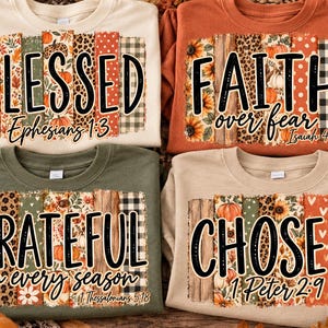 May include: Four crewneck sweatshirts in cream, burnt orange, olive green, and tan. Each features a graphic with vertical panels of pumpkins, sunflowers, leopard print, and plaid, displaying the words BLESSED, FAITH, GRATEFUL, and CHOSEN.