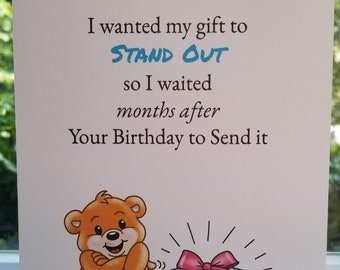 Funny Belated Birthday Handmade Card; Happy Birthday greeting card; Late birthday; Late gift; 25th birthday, 40th birthday, 50th birthday