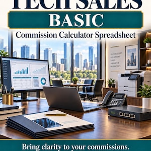 May include: A digital product advertisement titled Commission Clarity Co. Tech Sales Basic Commission Calculator Spreadsheet. The image shows a modern office desk with a computer monitor, laptop, landline phone, and documents, with city skyline views.