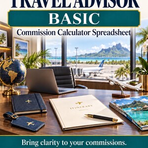 May include: A digital product advertisement titled Commission Clarity Co. Travel Advisor Basic Commission Calculator Spreadsheet. The image features a desk with a globe, laptop, itinerary folder, pen, luggage tag, and airplane model with text overlays.