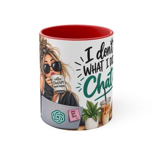 I Don't Know What I Do ChatGPT Mug | Coffee Desk Laptop Illustration