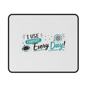 I Use ChatGPT Every Day Gaming Mouse Pad | Non-Slip