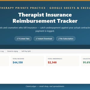 May include: A digital Therapist Insurance Reimbursement Tracker spreadsheet for Google Sheets and Excel. The dashboard displays financial metrics including Total Billed, Total Received, Total Underpaid, and Collection Rate on a blue background.
