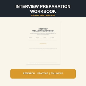 May include: A 20-page printable PDF interview preparation workbook with a cream background. The document features the title INTERVIEW PREPARATION WORKBOOK, a sub-headline, and a table with columns for Research, Practice, Connect, and Follow Up.