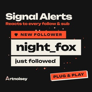Peut inclure: Une superposition graphique numérique sur fond noir avec le texte blanc Signal Alerts et le texte orange Reacts to every follow & sub. Elle comprend une bannière rouge avec NEW FOLLOWER, un encadré blanc avec night_fox et PLUG & PLAY.