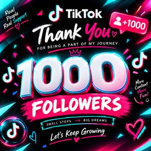 以下が含まれることがあります： ネオンピンクとブルーのアクセントが付いた、1000人のTikTokフォロワーを祝うデジタルグラフィック。テキストには「TikTok Thank You For Being A Part Of My Journey」「1000 Followers」「Small Steps Big Dreams」「Let's Keep Growing」「+1000」と書かれています。