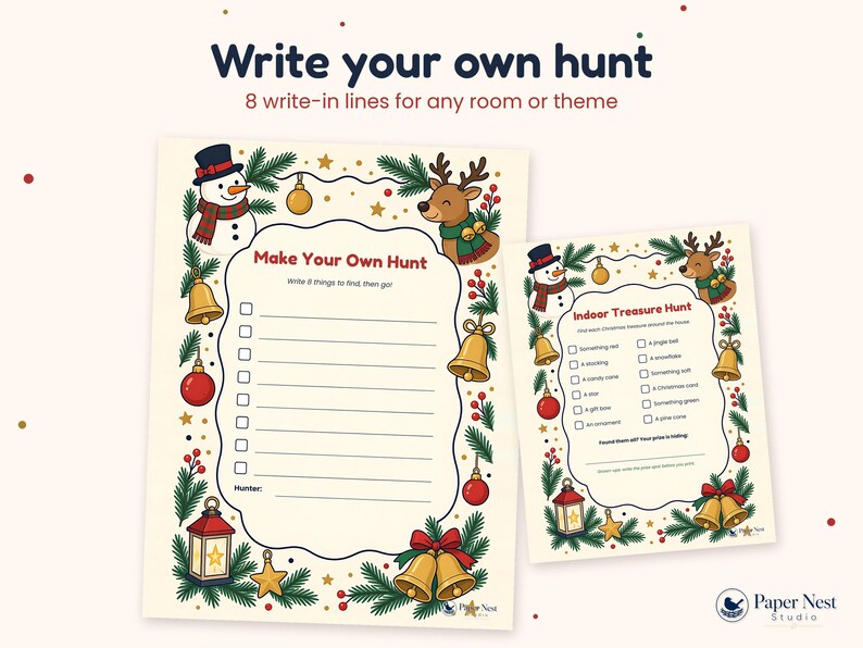 May include: Two printable Christmas treasure hunt sheets with cream backgrounds and festive borders featuring a snowman, reindeer, bells, ornaments, and pine branches. One sheet is titled Make Your Own Hunt with eight blank lines.