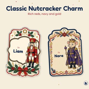 May include: Two rectangular gift tags with rounded edges. The left tag features a nutcracker, the text 'To Liam', and holly accents. The right tag features a mouse in royal attire, the text 'To Nora', and floral borders. The header reads 'Classic Nutcracker Charm' and 'Rich reds, navy and gold'.