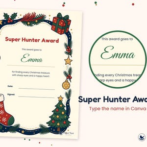 May include: A rectangular Super Hunter Award certificate with a cream background, decorated with a dark blue border, Christmas tree, stocking, and gift. The text reads Super Hunter Award, This award goes to Emma, for finding every Christmas treasure with sharp eyes and a happy heart. Includes lines for date and signature.