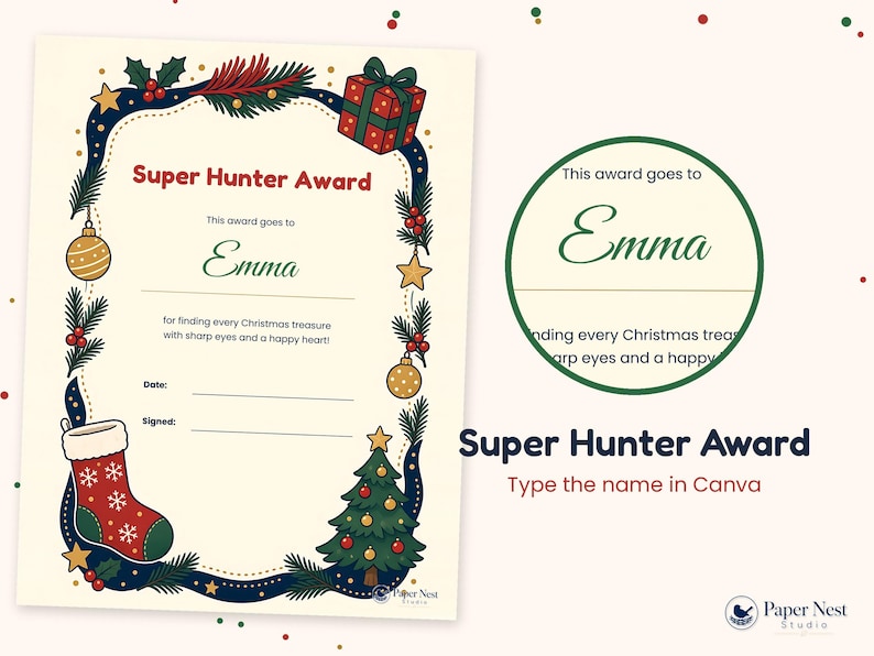 May include: A rectangular Super Hunter Award certificate with a cream background, decorated with a dark blue border, Christmas tree, stocking, and gift. The text reads Super Hunter Award, This award goes to Emma, for finding every Christmas treasure with sharp eyes and a happy heart. Includes lines for date and signature.