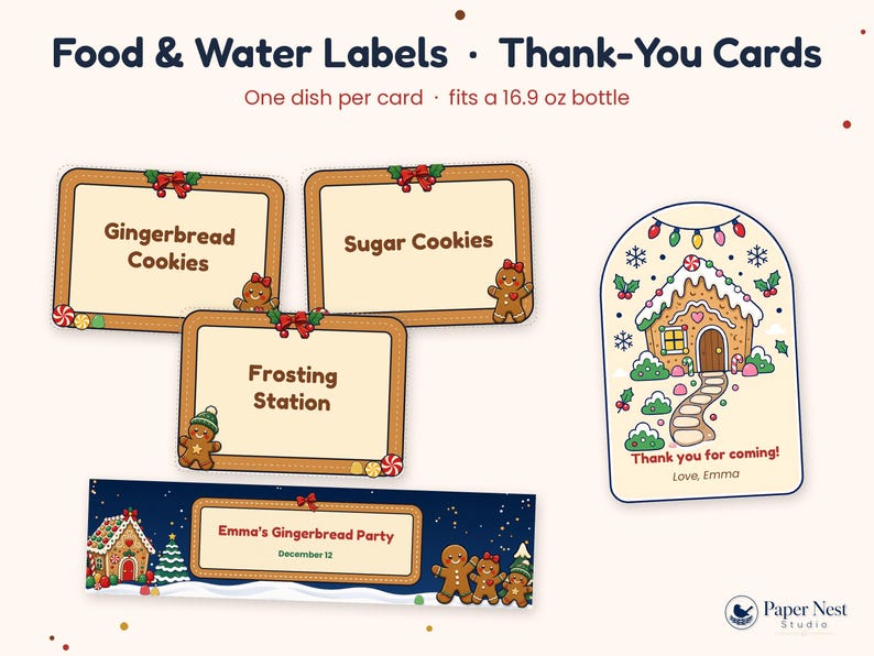 May include: Food and water labels and thank-you cards featuring gingerbread themes. Labels read Gingerbread Cookies, Sugar Cookies, Frosting Station, and Emma's Gingerbread Party. The thank-you card shows a gingerbread house and reads Thank you for coming! Love, Emma. Fits a 16.9 oz bottle.