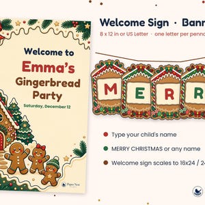 May include: A printable welcome sign and banner set featuring a gingerbread house theme. The sign reads Welcome to Emma's Gingerbread Party, Saturday, December 12. The banner consists of five gingerbread house pennants spelling out MERRY.