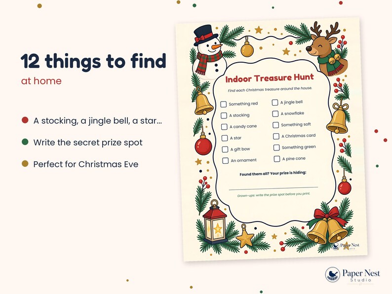 May include: A printable indoor treasure hunt game sheet featuring a Christmas-themed border with a snowman, reindeer, bells, and ornaments. The text reads 12 things to find at home, Indoor Treasure Hunt, and a checklist of items to locate.