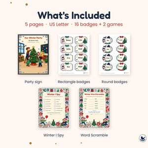 May include: A digital printable set titled What's Included, featuring 5 pages in US Letter size. It contains a party sign, 16 name badges in rectangle and round shapes, and 2 winter-themed games: Winter I Spy and Winter Word Scramble.