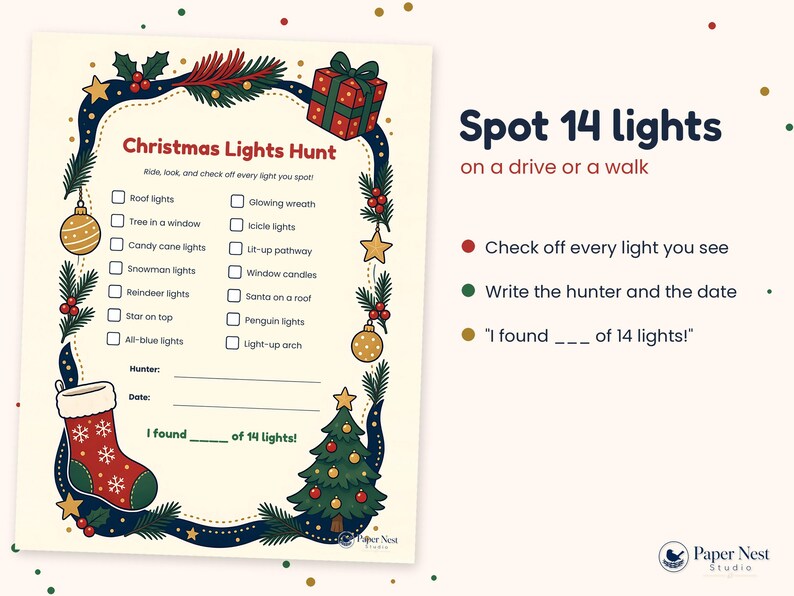 May include: A Christmas Lights Hunt checklist featuring a festive border with ornaments, a stocking, and a tree. The text includes 'Spot 14 lights on a drive or a walk', a list of items to check off, and spaces for the hunter's name and date.