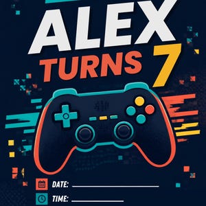 May include: A dark blue birthday invitation card featuring a video game controller graphic, the text YOU'RE INVITED ALEX TURNS 7, and blank lines for date, time, location, and RSVP details. The design includes colorful pixelated accents and icons.