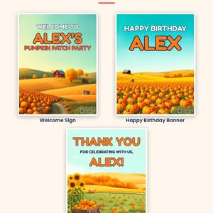 K&ouml;nnte beinhalten: Ein Set aus drei rechteckigen Partyschildern mit orangefarbenem Text auf hellem Hintergrund. Die Schilder zeigen die Phrasen Welcome to Alex's Pumpkin Patch Party, Happy Birthday Alex und Thank You for Celebrating with Us, Alex vor illustrierten K&uuml;rbisfeld-Landschaften.